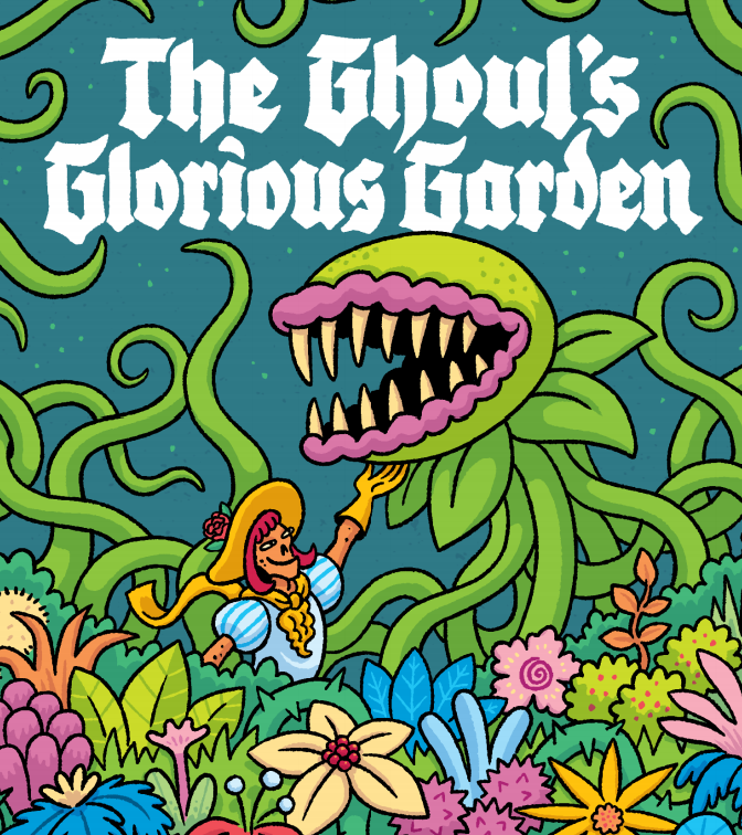 The Ghoul's Glorious Garden
